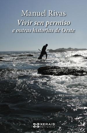 Cover of the book Vivir sen permiso e outras historias de Oeste (ebook) by Marina Mayoral