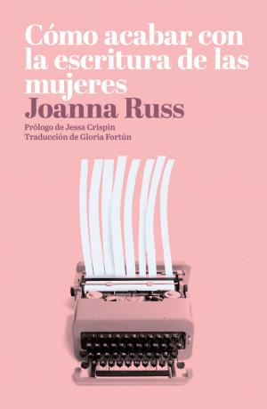 Book cover of Cómo acabar con la escritura de las mujeres