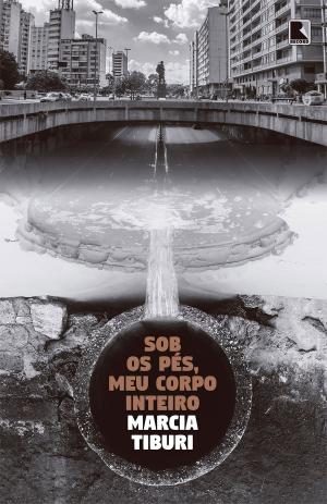 Cover of the book Sob os pés, meu corpo inteiro by Alberto Mussa