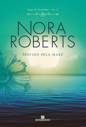Cover of the book Movido pela maré - Saga da gratidão - vol. 2 by Carpinejar