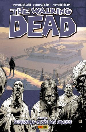 Book cover of The Walking Dead - vol. 3 - Segurança atrás das grades
