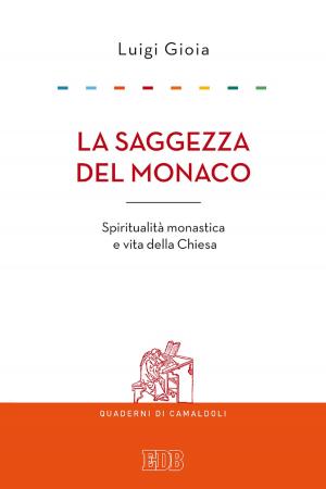 Cover of the book La Saggezza del monaco by Felix Asade