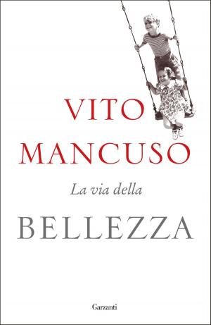 Cover of the book La via della bellezza by Maria Montessori