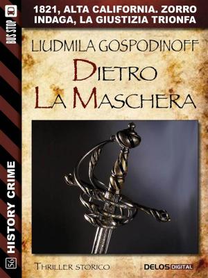 Cover of the book Dietro la maschera by Alain Voudì