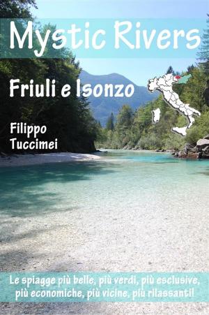 Cover of the book Mystic Rivers – Friuli e Valle dell’Isonzo by Ray Laubert