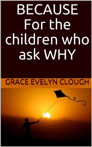Cover of the book Because - For the Childred Who Ask Why by Maria Cristina Flumiani