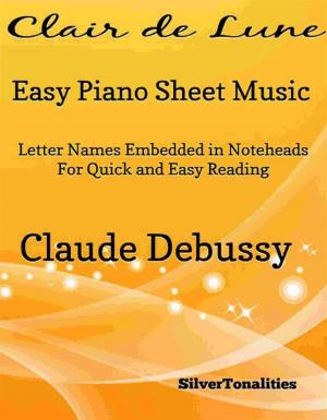 Cover of the book Clair de Lune Easiest Piano Sheet Music by SilverTonalities, Robert Schumann