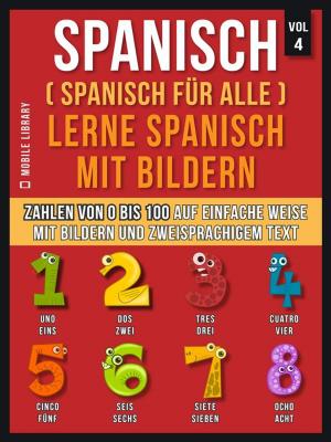 Book cover of Spanisch (Spanisch für alle) Lerne Spanisch mit Bildern (Vol 4)