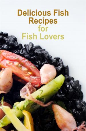 Book cover of Delicious Fish Recipes for Fish Lovers