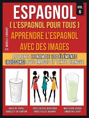 Cover of Espagnol ( L’Espagnol Pour Tous ) - Apprendre l'espagnol avec des images (Vol 6)
