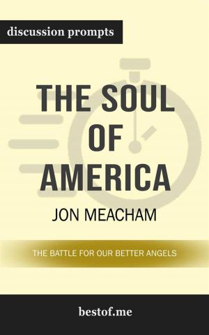 Cover of the book The Soul of America: The Battle for Our Better Angels: Discussion Prompts by bestof.me