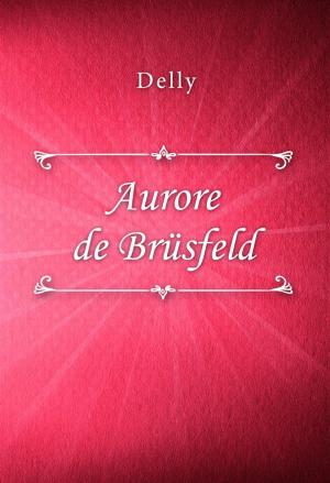 Cover of the book Aurore de Brüsfeld by Alexandre Dumas