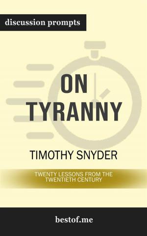 Book cover of On Tyranny: Twenty Lessons from the Twentieth Century: Discussion Prompts