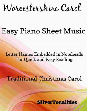 Cover of the book Worcestershire Carol Easy Piano Sheet Music by Traditional Celtic, SilverTonalities