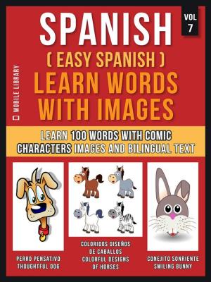 Cover of the book Spanish ( Easy Spanish ) Learn Words With Images (Vol 7) by Robert D. O'Brian