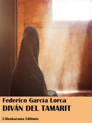 Cover of the book Diván del Tamarit by Federico García Lorca