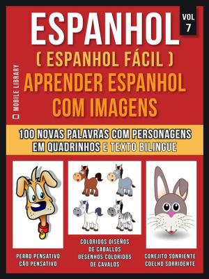 Book cover of Espanhol ( Espanhol Fácil ) Aprender Espanhol Com Imagens (Vol 7)