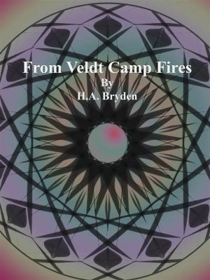 Cover of the book From Veldt Camp Fires by E.W.	Hornung