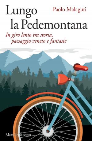 Cover of the book Lungo la Pedemontana by Antonio Franchini