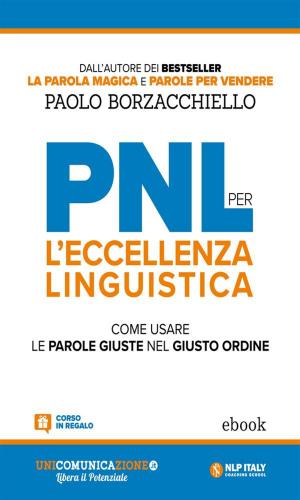 Cover of the book PNL per l'eccellenza linguistica by Antonella Rizzuto, Alessio Roberti
