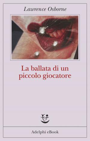 Cover of the book La ballata di un piccolo giocatore by Friedrich Nietzsche