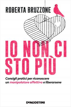 Cover of the book Io non ci sto più by Alberto Pellai, Barbara Tamborini