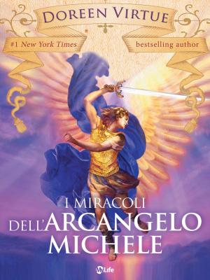 Cover of the book I Miracoli dell’Arcangelo Michele by Anthony William