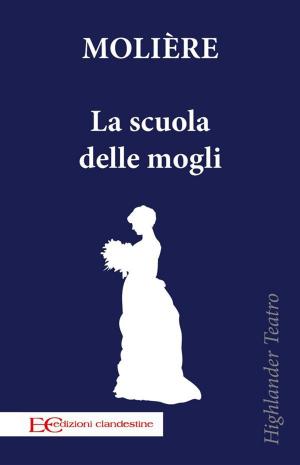Cover of the book La scuola delle mogli by Giuseppe Gangi