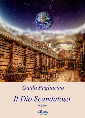 Cover of the book Il Dio Scandaloso by Amy Blankenship