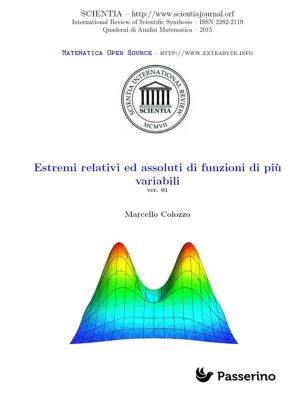Cover of the book Estremi relativi ed assoluti di funzioni di più variabili by Maria Messina