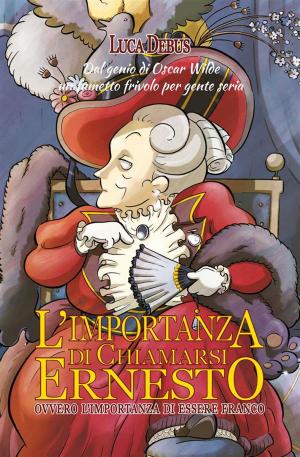 Cover of the book L'importanza di chiamarsi Ernesto by Pier Giorgio Viberti, Luca Salvagno