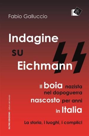 Cover of the book Indagine su Eichmann by Oliviero Arzuffi
