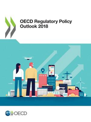 Cover of the book OECD Regulatory Policy Outlook 2018 by Collective