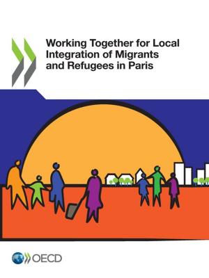 Cover of the book Working Together for Local Integration of Migrants and Refugees in Paris by Collectif