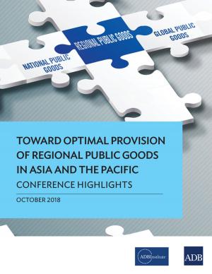 Cover of the book Toward Optimal Provision of Regional Public Goods in Asia and the Pacific by Asian Development Bank