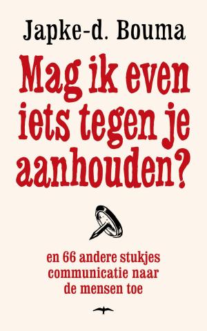 Cover of the book Mag ik even iets tegen je aanhouden? by Jan Cremer