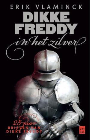 Cover of the book Dikke Freddy in het zilver by Kris Van Steenberge