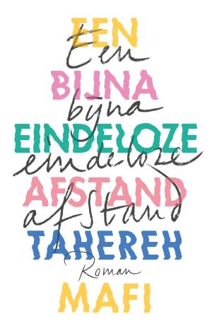Cover of the book Een bijna eindeloze afstand by Tahereh Mafi