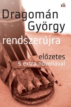 Cover of the book Rendszerújra. Előzetes 5 extra novellával by Tóth Krisztina