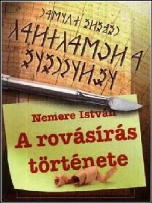 Cover of the book A rovásírás története by Gárdonyi Géza