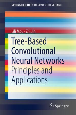 Cover of the book Tree-Based Convolutional Neural Networks by Rashmi Wardhan, Padmshree Mudgal