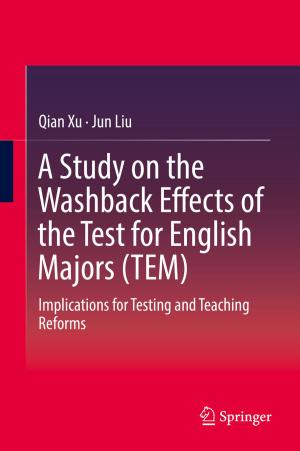 Cover of the book A Study on the Washback Effects of the Test for English Majors (TEM) by Rucong Yu, Tianjun Zhou, Tongwen Wu, Wei Xue, Guangqing Zhou