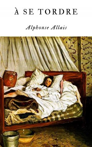 Cover of the book À se Tordre by Alphonse Allais