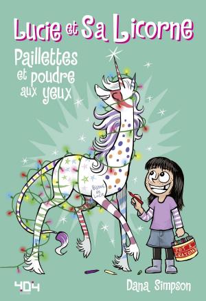 Cover of the book Lucie et sa licorne - Paillettes et poudre aux yeux by Cécile BERRIET, Marc HILLMAN