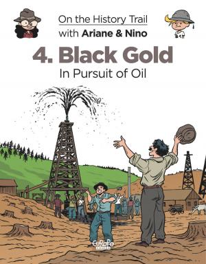 Cover of the book On the History Trail with Ariane & Nino 4. Black Gold by Dorison Xavier
