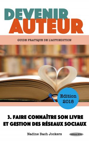Cover of the book Devenir Auteur 3 : Faire connaître son livre et gestion des réseaux sociaux by Philip Kotler