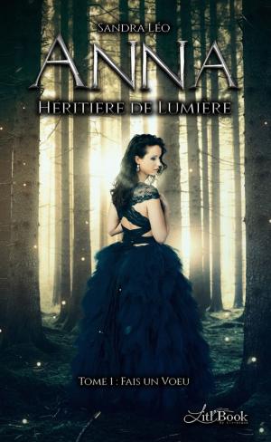 Cover of the book Anna, Héritière de Lumière, tome 1 by Allison Graham