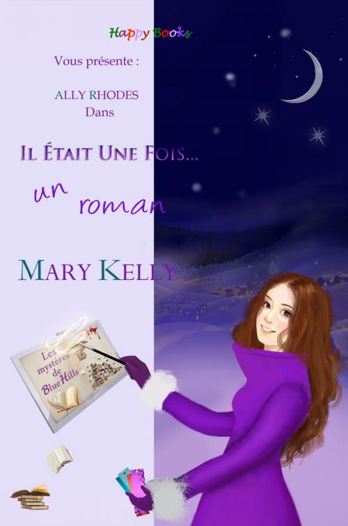 Cover of the book Il était une fois... un roman by Mary Kelly, 7 Seasons