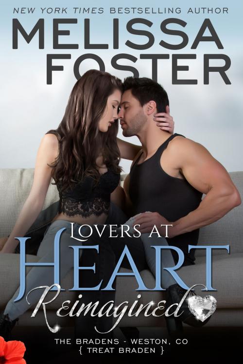 Cover of the book Lovers at Heart, Reimagined (Love in Bloom: The Bradens) by Melissa Foster, World Literary Press