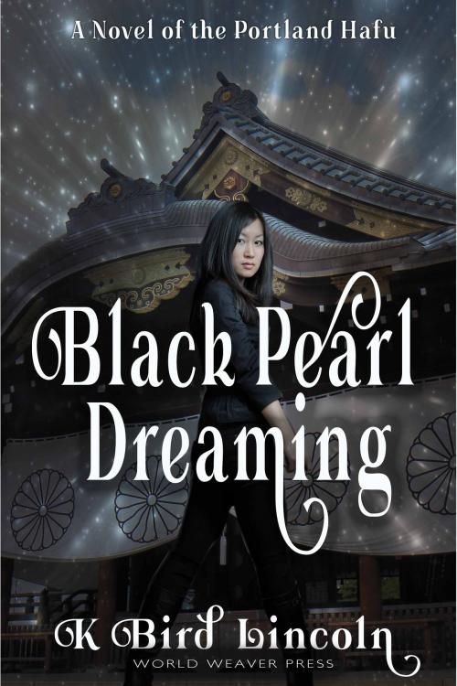 Cover of the book Black Pearl Dreaming by K. Bird Lincoln, World Weaver Press